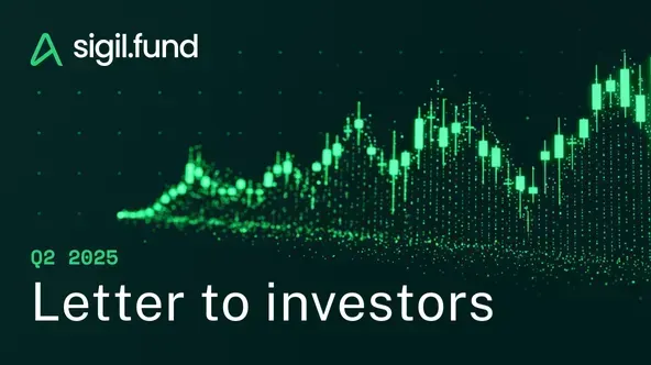 Sigil — Q2 2025 Letter to Investors